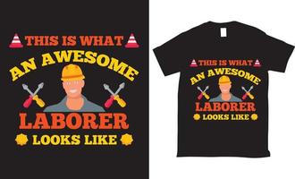 LABORER LOOKS LIKE typography Tshirt Design Vector