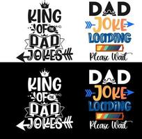 king of the dad jokes dad joke loading please wait Design For Fathers Day vector