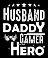 father's day .Husband, Daddy Gamer Hero Design For Fathers Day. Dad Quotes vector