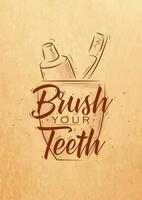 Glass with toothpaste and brush in retro style lettering brush your teeth drawing on craft paper background. vector