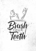 Glass with toothpaste and brush in retro style lettering brush your teeth drawing on dirty paper background. vector