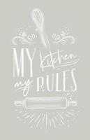 Poster with illustrated pastry equipment lettering my kitchen rules in hand drawing style on gray background. vector