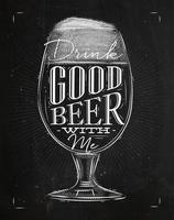 Poster beer glass lettering drink good beer with me drawing in vintage style with chalk on chalkboard background