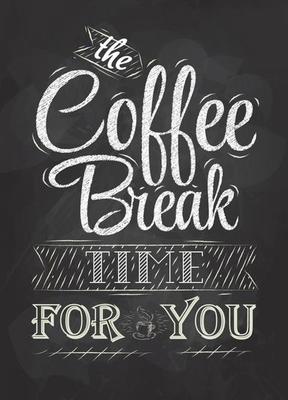 Poster lettering the coffee break time for you stylized inscription in chalk on a blackboard