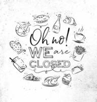 We are closed monogram with food icon drawing on dirty paper background
