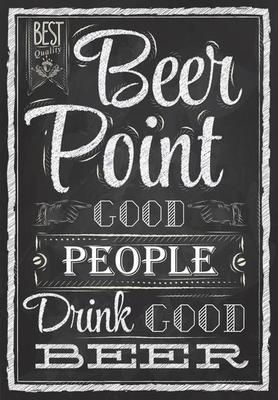Poster with the words in chalk Point Beer good people drink good beer Lettering