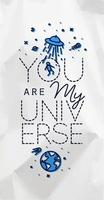 Space poster in flat style lettering you are my universe drawing with black lines and color on crumpled paper background