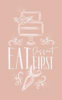 Poster with illustrated cake and pastry equipment lettering eat dessert first in hand drawing style on pink background.