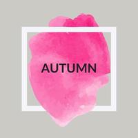 Vector illustration banner or post with watercolor and text autumn. Illustration of an artistic element for your design