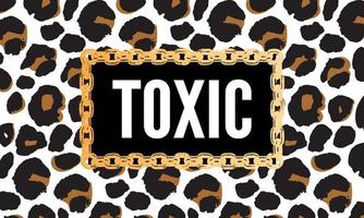 Toxic slogan text with animal skin details vector illustration design for fashion graphics, t shirt prints, posters etc