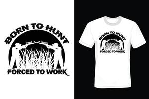 Hunting T shirt design, vintage, typography vector