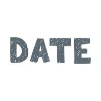 Date Hand Drawn Lettering Illustration isolated on white background vector