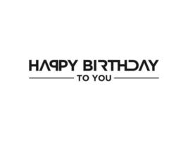 Happy Birthday To You Lettering Black Text with Outline Square Frame isolated on white background. Greeting Card Vector Illustration.