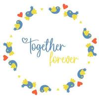 Together forever. Round frame with couple of birds in love with heart. Postcard napkin in yellow and blue tones. Vector illustration. For decor, design, postcard valentine, print and napkins