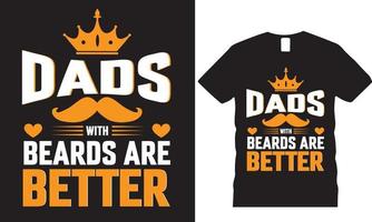 Dads with Beards Are Better t-shirt vector