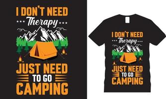 I do not need therapy just need to go camping t shirt design vector