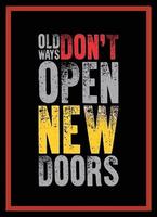 old ways dont open new doors vector