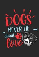 Dogs never lie about love vector