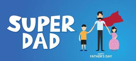 Super dad, Happy Fathers day, with held the hand of his son and daughter, love dad concept , Vector Illustration