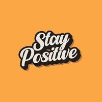 stay positive lettering