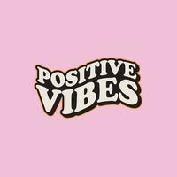 positive vibes lettering vector