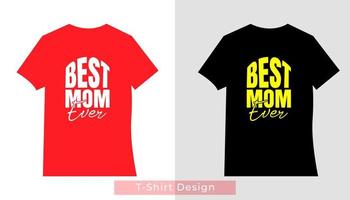 Best mon ever Typography T-Shirt Design vector