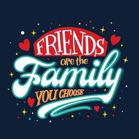 los amigos son la familia que eliges inscripción. amistad letras modernas dibujadas a mano. vector