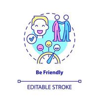 Be friendly concept icon. Be courteous and respectful. Customer service abstract idea thin line illustration. Isolated outline drawing. Editable stroke. vector