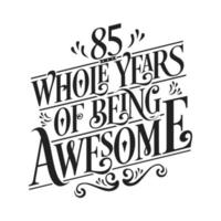 85 Years Birthday and 85 years Anniversary Celebration Typo vector