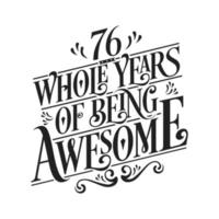 76 Years Birthday and 76 years Anniversary Celebration Typo vector