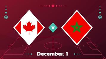 canada vs marruecos, futbol 2022, grupo f. partido de campeonato mundial de fútbol versus antecedentes deportivos de introducción de equipos, afiche final de la competencia de campeonato, ilustración vectorial. vector