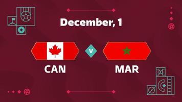 Canada vs Morocco, Football 2022, Group F. World Football Competition championship match versus teams intro sport background, championship competition final poster, vector illustration.