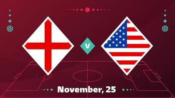 England vs USA, Football 2022, Group B. World Football Competition championship match versus teams intro sport background, championship competition final poster, vector illustration.