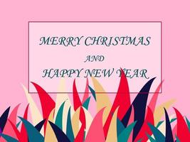 Vector design, sweet and nice greeting of Merry Christmas and happy new year on pink red background with top and bottom leaves colors of Christmas theme, red, green, white tone.