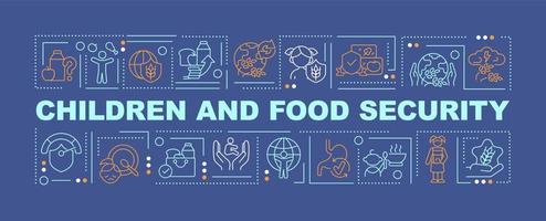 Children and food security word concepts dark blue banner. Available nutrition. Infographics with icons on color background. Isolated typography. Vector illustration with text.
