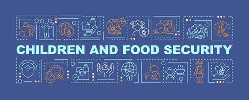 Children and food security word concepts dark blue banner. Available nutrition. Infographics with icons on color background. Isolated typography. Vector illustration with text.