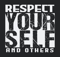 respect yourself and others motivational tshirt design vector