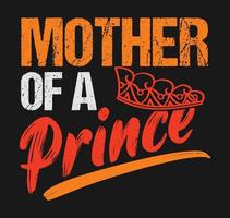 Mother of a prince Mothers Day tshirt design vector