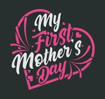 My first mothers day tshirt design vector
