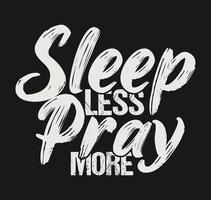 Sleep Less Pray more tshirt design vector