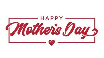 Happy Mothers Day elegant lettering banner red maroon. Calligraphy vector text and heart in frame background for Mother's Day. Best mom ever greeting card