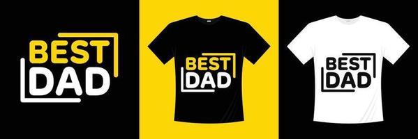 Best Dad Typography T-Shirt Design vector
