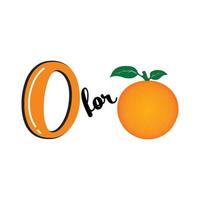 O for Orange, O Letter and Orange Vector Illustration, Alphabet Design For Children