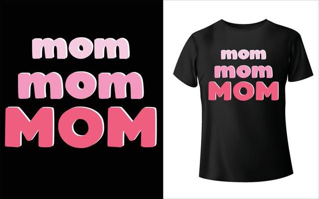 Happy mother's day t-shirt design. Mom Vector, Vector Art, Mom T-Shirt Design