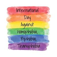 International Day Against Homophobia, Biphobia and Transphobia on May 17 celebration. Banner, greeting card with colorful vector rainbow watercolor textured stripes in color of LGBT community.