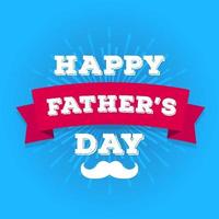 Vector Happy fathers day greeting card with mustache on sunburst for poster