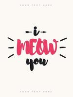 Valentines greeting card with sign i meow you and arrow on white background for party poster vector