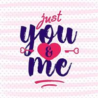 Valentine's day greeting card on heart background with cute lettering style wish just you and me. Holiday typography decoration element. Vector illustration