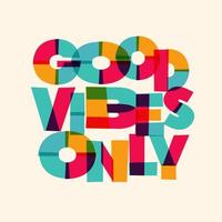 Good vibes only motivational poster vector