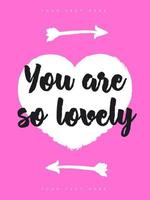 Valentines greeting card with sign you are so lovely and heart on pink background for special offer vector